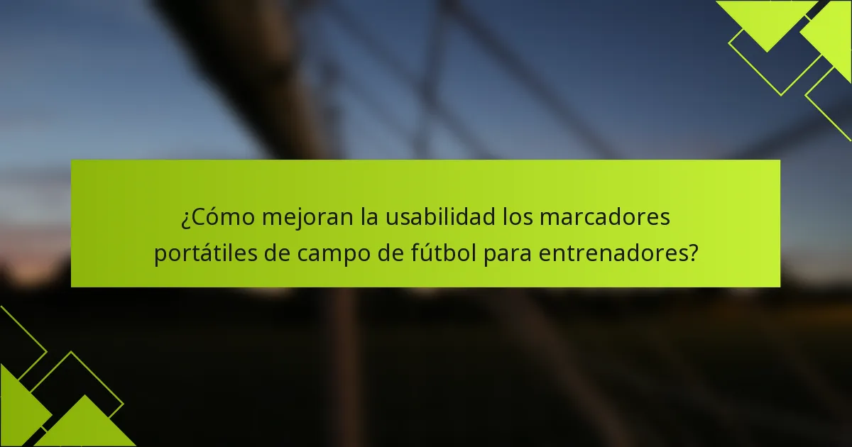 ¿Cómo mejoran la usabilidad los marcadores portátiles de campo de fútbol para entrenadores?