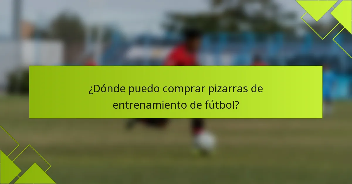¿Dónde puedo comprar pizarras de entrenamiento de fútbol?
