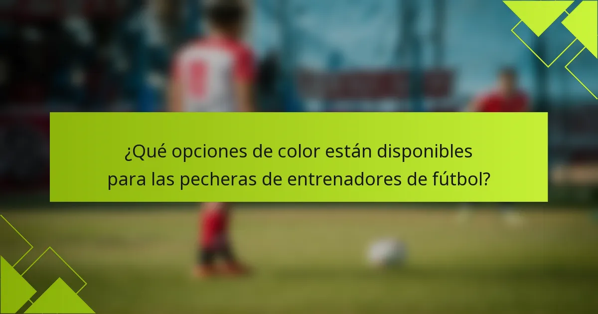 ¿Qué opciones de color están disponibles para las pecheras de entrenadores de fútbol?